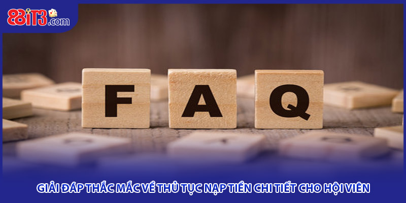 Giải đáp thắc mắc về thủ tục nạp tiền chi tiết cho hội viên