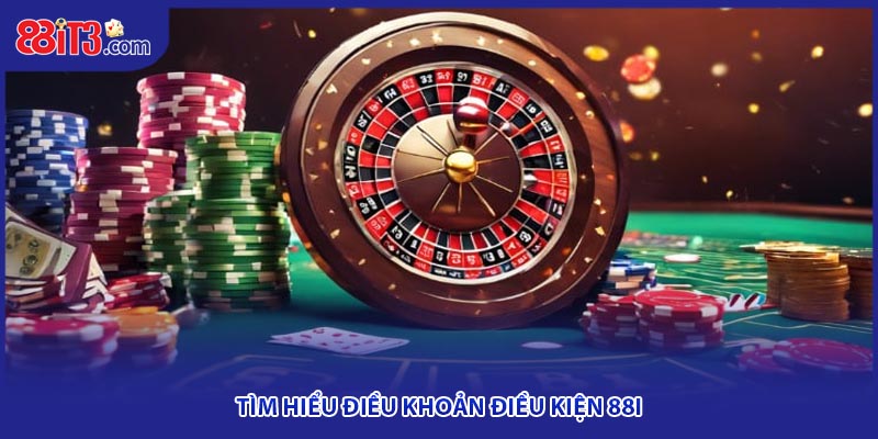 Tìm hiểu điều khoản điều kiện 88i