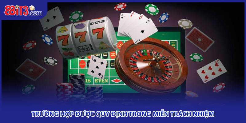 Trường hợp được quy định trong miễn trách nhiệm