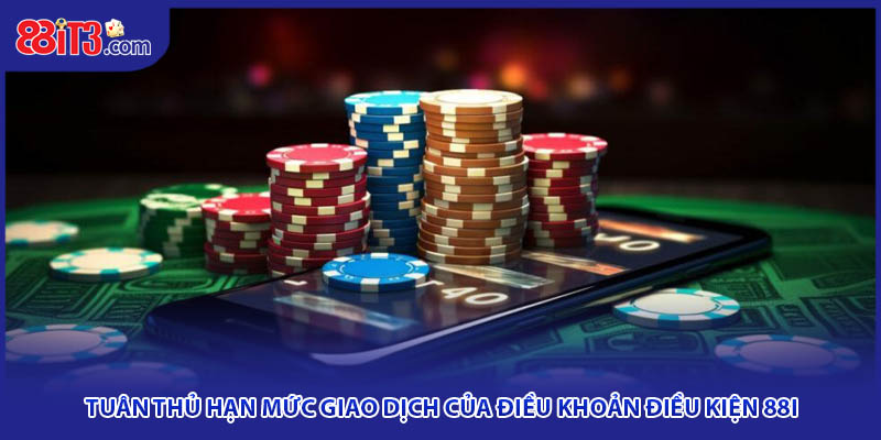 Tuân thủ hạn mức giao dịch của điều khoản điều kiện 88i